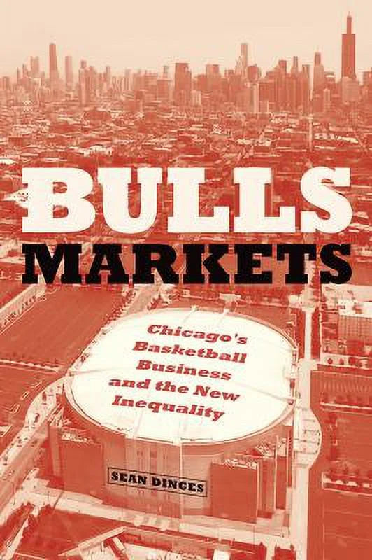 Pre-Owned Bulls Markets : Chicago's Basketball Business and the New Inequality 9780226583211