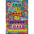 Pre-Owned This Is What It Sounds Like: What the Music You Love Says about You (Hardcover 9780393541250) by Susan Rogers, Ogi Ogas