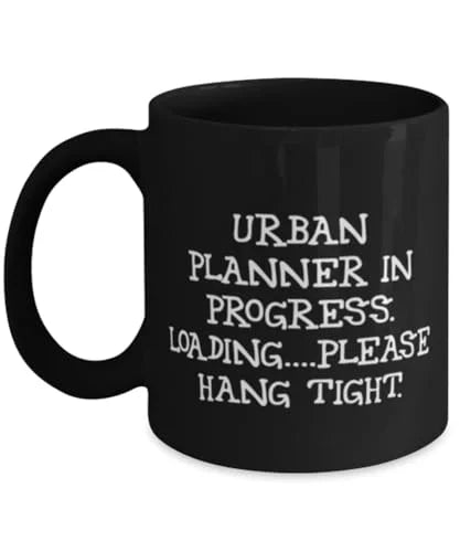 Urban Planner in Progress. Loading please. 11oz Mug, Urban planner Present From Team Leader, Surprise Cup For Coworkers, Joke cup, Gag gift cup, Funny coffee mug, Humorous cup