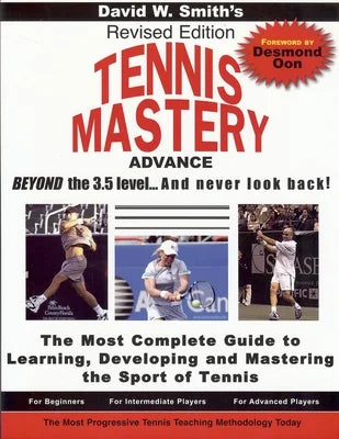 Pre-Owned Tennis Mastery: Advance Beyond the 3.5 Level and Never Look Back! (Paperback) 0983261601 9780983261605